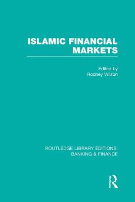 Islamic Financial Markets (RLE Banking & Finance)