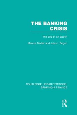 The Banking Crisis (RLE Banking & Finance)