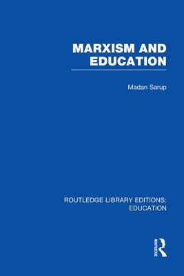 Marxism and Education (RLE Edu L)