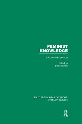 Feminist Knowledge (RLE Feminist Theory)