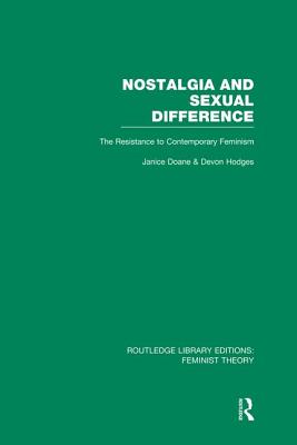 Nostalgia and Sexual Difference (RLE Feminist Theory)