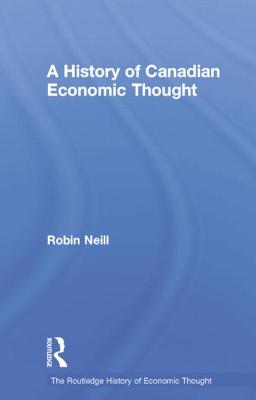 A History of Canadian Economic Thought