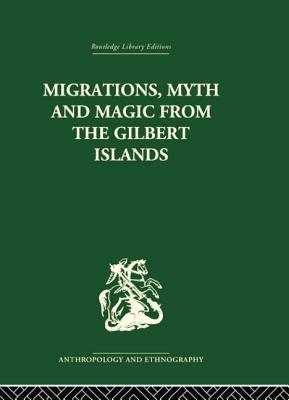 Migrations, Myth and Magic from the Gilbert Islands