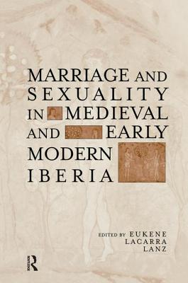 Marriage and Sexuality in Medieval and Early Modern Iberia