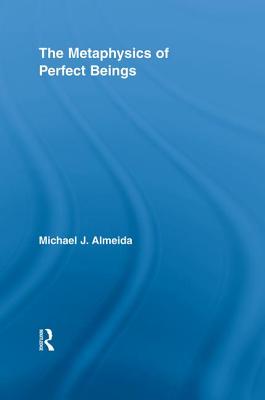 The Metaphysics of Perfect Beings