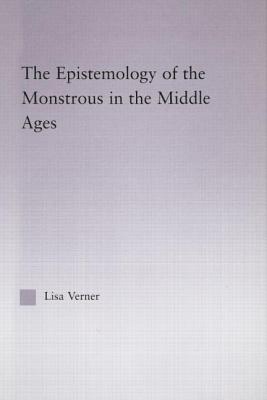 The Epistemology of the Monstrous in the Middle Ages