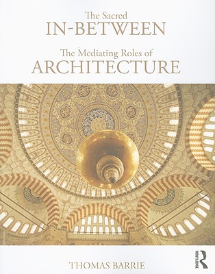 The Sacred In-Between: The Mediating Roles of Architecture