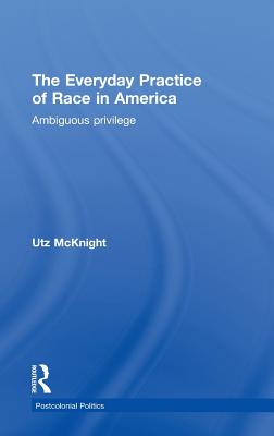 Everyday Practice of Race in America