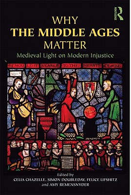 Why the Middle Ages Matter