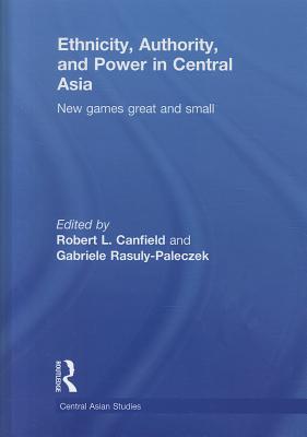 Ethnicity, Authority, and Power in Central Asia