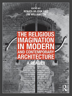 The Religious Imagination in Modern and Contemporary Architecture