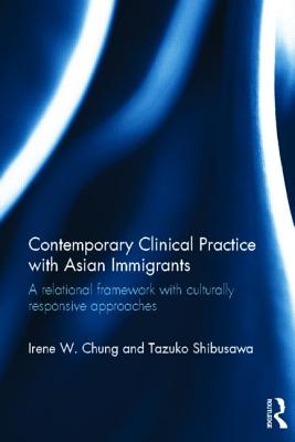 Contemporary Clinical Practice with Asian Immigrants