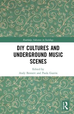 DIY Cultures and Underground Music Scenes