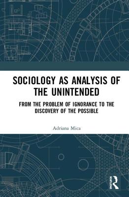 Sociology as Analysis of the Unintended