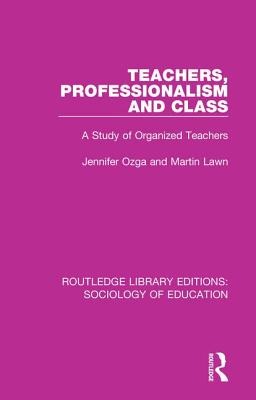 Teachers, Professionalism and Class