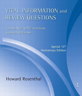 Vital Information and Review Questions for the NCE, CPCE, and State Counseling Exams