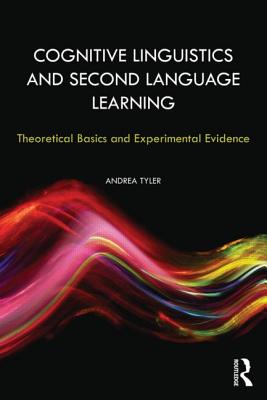 Cognitive Linguistics and Second Language Learning