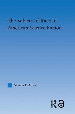 The Subject of Race in American Science Fiction