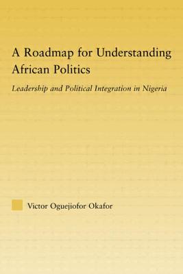A Roadmap for Understanding African Politics