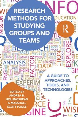 Research Methods for Studying Groups and Teams