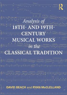 Analysis of 18th- and 19th-Century Musical Works in the Classical Tradition