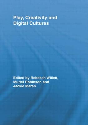 Play, Creativity and Digital Cultures