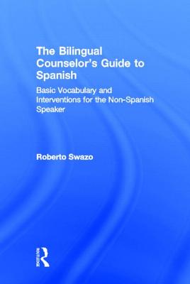 The Bilingual Counselor's Guide to Spanish