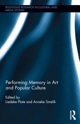 Performing Memory in Art and Popular Culture