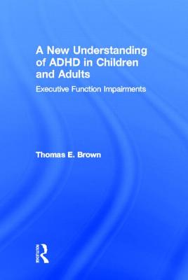 A New Understanding of ADHD in Children and Adults