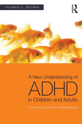 A New Understanding of ADHD in Children and Adults