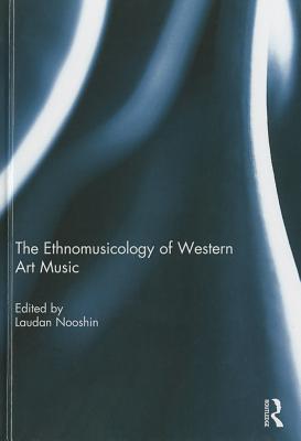 The Ethnomusicology of Western Art Music