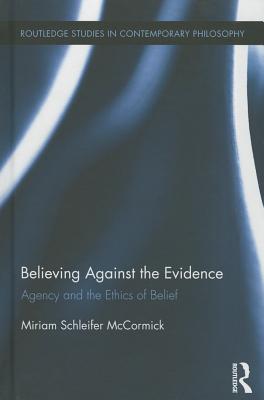 Believing Against the Evidence