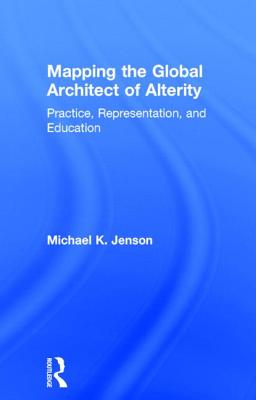 Mapping the Global Architect of Alterity