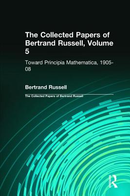 The Collected Papers of Bertrand Russell, Volume 5