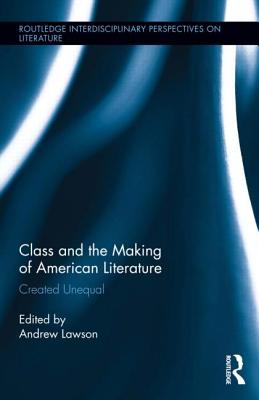 Class and the Making of American Literature