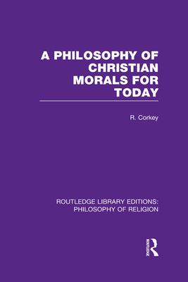 A Philosophy of Christian Morals for Today