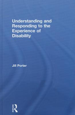 Understanding and Responding to the Experience of Disability