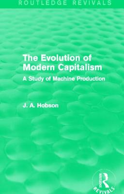 The Evolution of Modern Capitalism (Routledge Revivals)