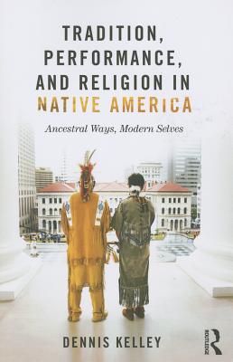 Tradition, Performance, and Religion in Native America