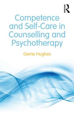 Competence and Self-Care in Counselling and Psychotherapy