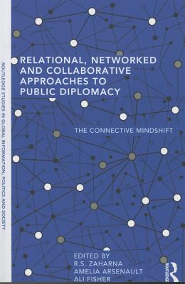 Relational, Networked and Collaborative Approaches to Public Diplomacy