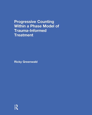 Progressive Counting Within a Phase Model of Trauma-Informed Treatment