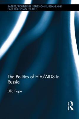 The Politics of HIV/AIDS in Russia