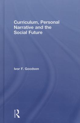 Curriculum, Personal Narrative and the Social Future