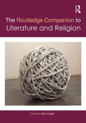 The Routledge Companion to Literature and Religion