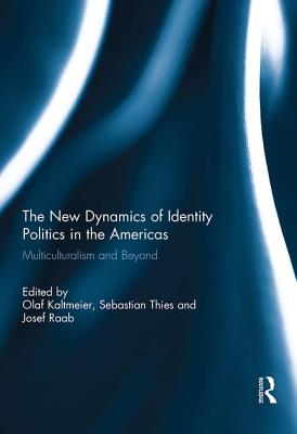 The New Dynamics of Identity Politics in the Americas