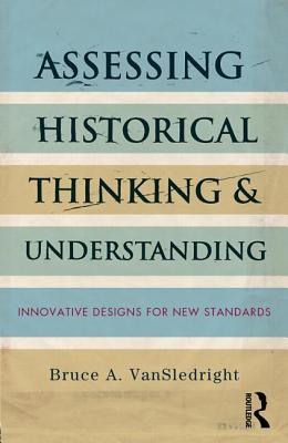 Assessing Historical Thinking and Understanding