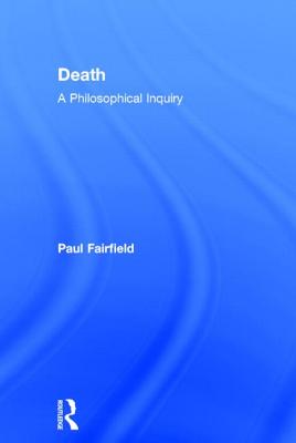 Death: A Philosophical Inquiry