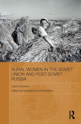 Rural Women in the Soviet Union and Post-Soviet Russia