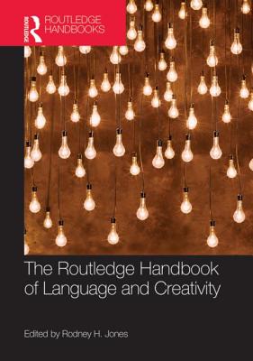 The Routledge Handbook of Language and Creativity